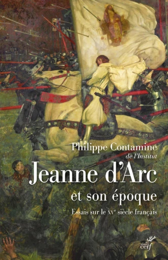 JEANNE D'ARC ET SON EPOQUE -  CONTAMINE PHILIPPE - Editions du Cerf