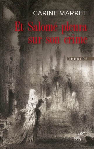 ET SALOME PLEURA SUR SON CRIME -  MARRET CARINE - Editions du Cerf