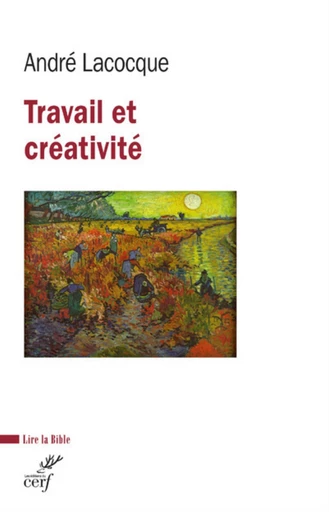 TRAVAIL ET CREATIVITE -  LACOCQUE ANDRE,  CORBEIL MARIE-CHRISTINE - Editions du Cerf