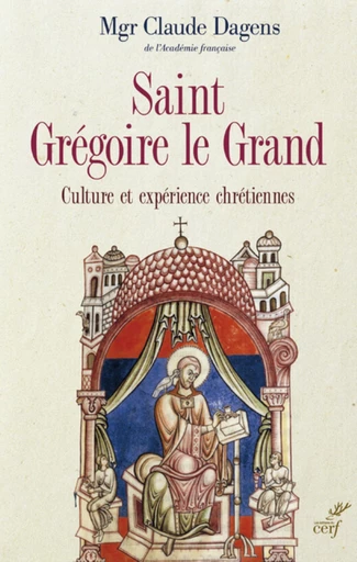 SAINT GRÉGOIRE LE GRAND -  DAGENS CLAUDE - Editions du Cerf