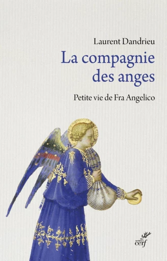 LA COMPAGNIE DES ANGES -  DANDRIEU LAURENT - Editions du Cerf