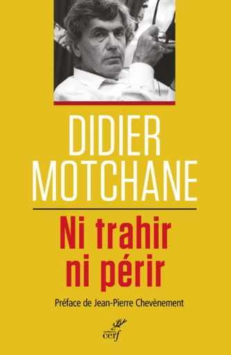 NI TRAHIR, NI PERIR -  MOTCHANE DIDIER - Editions du Cerf