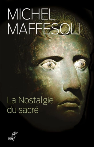 LA NOSTALGIE DU SACRE -  MAFFESOLI MICHEL - Editions du Cerf