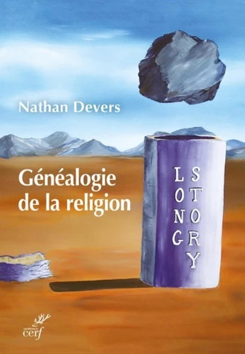 GENEALOGIE DE LA RELIGION -  DEVERS NATHAN - Editions du Cerf