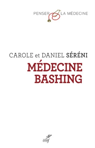 MEDECINE BASHING -  SERENI DANIEL,  SERENI CAROLE - Editions du Cerf