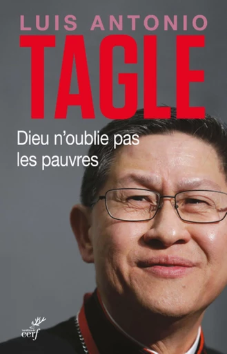 DIEU N'OUBLIE PAS LES PAUVRES -  TAGLE LUIS ANTONIO - Editions du Cerf