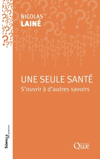 Une seule santé - Nicolas Lainé - Quae