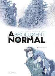 Absolument Normal  - Tome 2 - Tous seuls