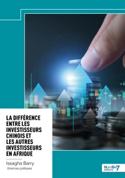 La différence entre les investisseurs chinois et les autres investisseurs en Afrique