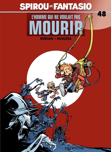 Spirou et Fantasio - Tome 48 - L'Homme qui ne voulait pas mourir - Jean-David Morvan - Dupuis