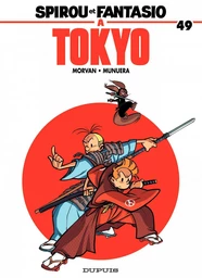 Spirou et Fantasio - Tome 49 - Spirou et Fantasio à Tokyo