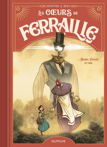 Les coeurs de ferraille - Tome 1 - Debry, Cyrano et moi -  BeKa, Jose Luis Munuera - Dupuis