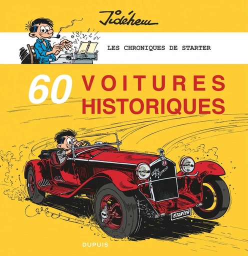 Les chroniques de Starter - Tome 5 - 60 voitures historiques -  Jidéhem - Dupuis