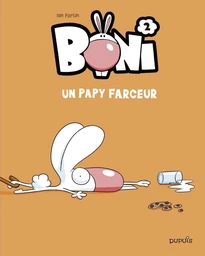 Boni - Tome 2 - Un papy farceur