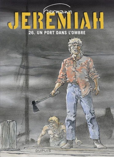 Jeremiah - Tome 26 - Un port dans l'ombre -  Hermann - Dupuis