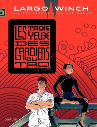 Largo Winch - Tome 15 - Les 3 yeux des gardiens du tao