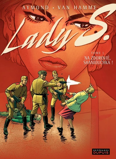 Lady S. - tome 1 - Na Zdorovié, Shaniouchka ! - Jean Van Hamme - Dupuis