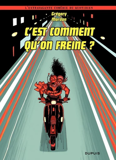 C'est comment qu'on freine ? -  Mardon - Dupuis