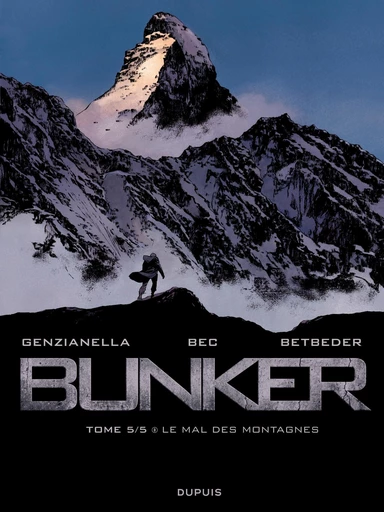 Bunker - Tome 5 - Le mal des montagnes - Stéphane Betbeder, Christophe Bec - Dupuis