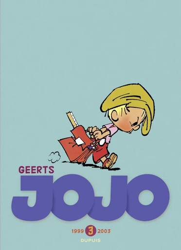 Jojo - Intégrale - Tome 3 - 1999 - 2003 - André Geerts - Dupuis