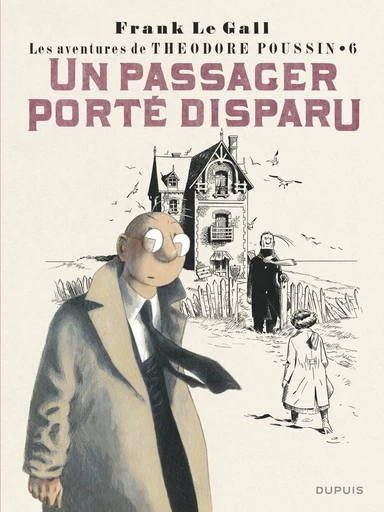 Théodore Poussin - Tome 6 - Un passager porté disparu -  Frank Le Gall - Dupuis