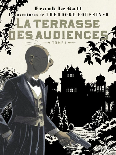 Théodore Poussin - Tome 9 - La terrasse des audiences - Tome 1/2 -  Frank Le Gall - Dupuis