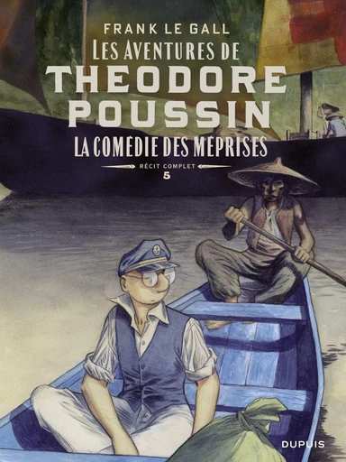 Théodore Poussin – Récits complets - Tome 5 - La comédie des méprises -  Frank Le Gall - Dupuis