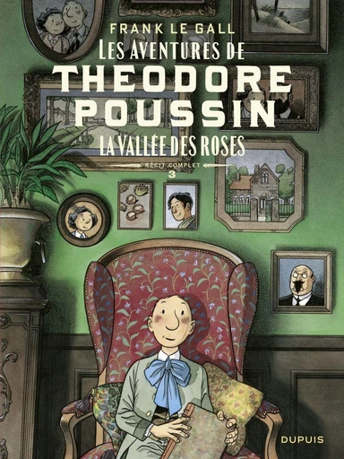 Théodore Poussin – Récits complets - Tome 3 - La vallée des roses -  Frank Le Gall - Dupuis