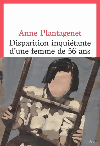 Disparition inquiétante d’une femme de 56 ans - Anne Plantagenet - Seuil