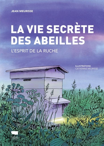 La Vie secrète des abeilles - Jean Meurisse - Delachaux et Niestlé