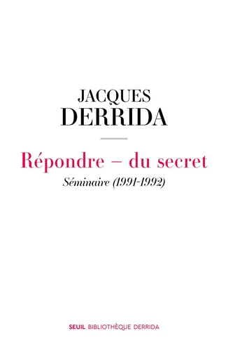 Répondre - Du secret - Jacques Derrida - Seuil