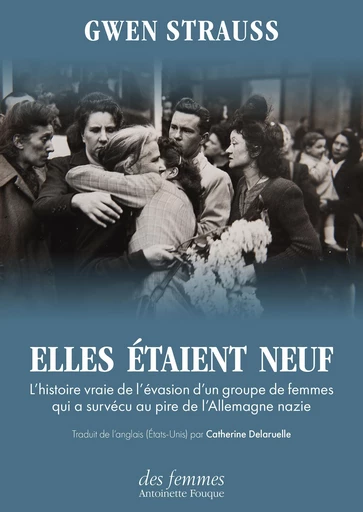 Elles étaient neuf - Gwen Strauss - Des femmes