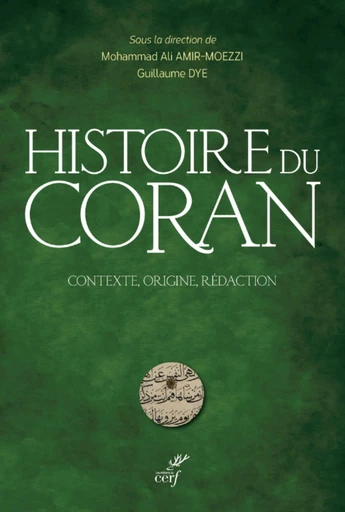 HISTOIRE DU CORAN - CONTEXTE, ORIGINE, REDACTION -  DYE DOMINIQUE - Editions du Cerf