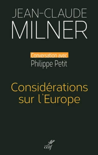 CONSIDERATIONS SUR L'EUROPE -  MILNER JEAN-CLAUDE - Editions du Cerf