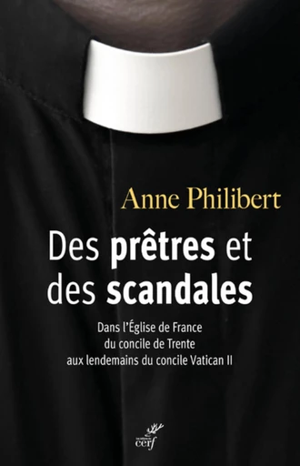 DES PRETRES ET DES SCANDALES -  PHILIBERT ANNE - Editions du Cerf