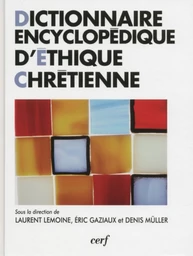 DICTIONNAIRE ENCYCLOPÉDIQUE D'ÉTHIQUE CHRÉTIENNE