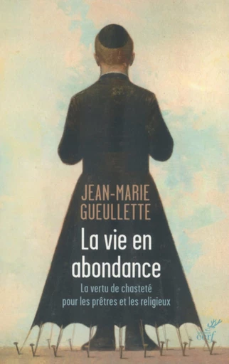 LA VIE EN ABONDANCE - LA VERTU DE CHASTETE POUR LES PRETRES ET LES RELIGIEUX -  GUEULLETTE JEAN-MARIE - Editions du Cerf