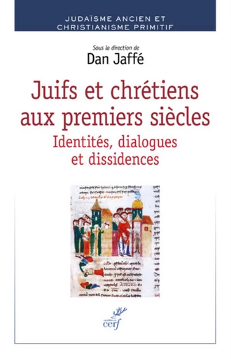 JUIFS ET CHRETIENS AUX PREMIERS SIECLES -  Collectif,  JAFFE DAN - Editions du Cerf