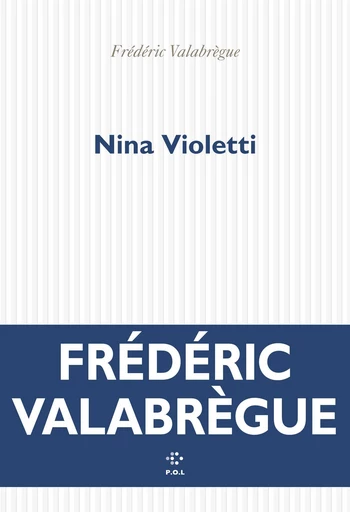 Nina Violetti - Frédéric Valabrègue - POL Editeur