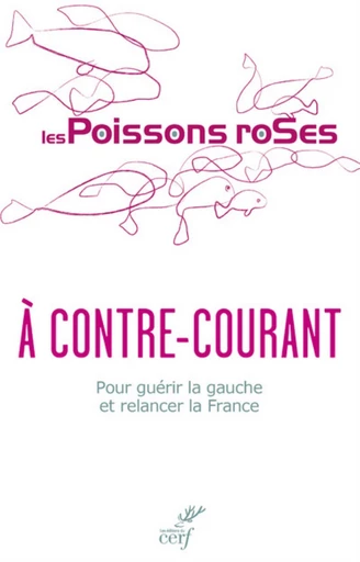 A CONTRE-COURANT -  Les Poissons Roses - Editions du Cerf