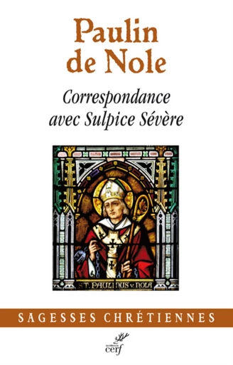 CORRESPONDANCE AVEC SULPICE SÉVÈRE -  Paulin de Nole - Editions du Cerf