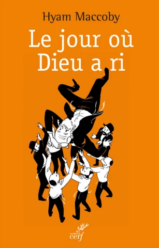 LE JOUR OÙ DIEU A RI -  MACCOBY HYAM - Editions du Cerf