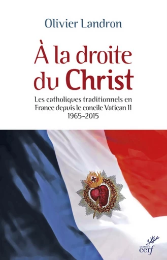 A LA DROITE DU CHRIST -  LANDRON OLIVIER - Editions du Cerf