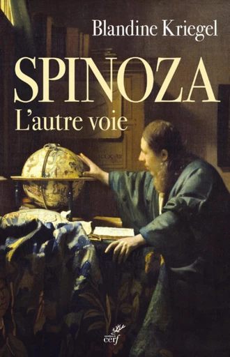 SPINOZA. L'AUTRE VOIE -  KRIEGEL BLANDINE - Editions du Cerf