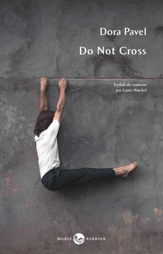 Do Not Cross - Dora Pavel - Marie Barbier