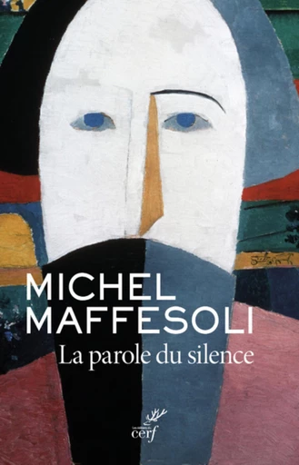 LA PAROLE DU SILENCE -  MAFFESOLI MICHEL - Editions du Cerf