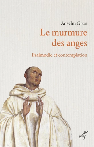 LE MURMURE DES ANGES -  GRUN ANSELM - Editions du Cerf