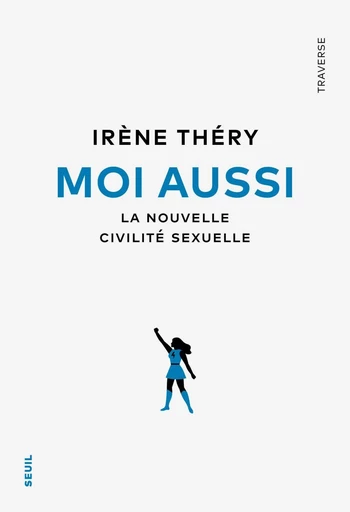 Moi aussi - Irène Théry - Seuil