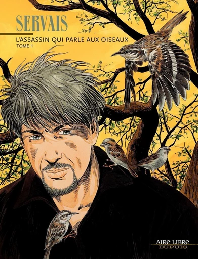 L'Assassin qui parle aux oiseaux - Tome 1 - Jean-Claude Servais - Dupuis