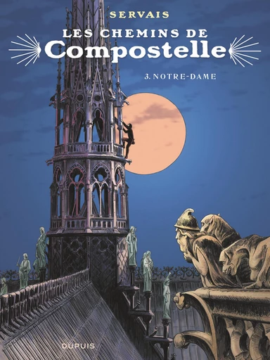 Les chemins de Compostelle - Tome 3 - Notre-Dame - Jean-Claude Servais - Dupuis